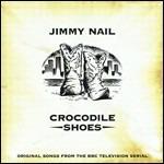 Crocodile Shoes - CD Audio di Jimmy Nail