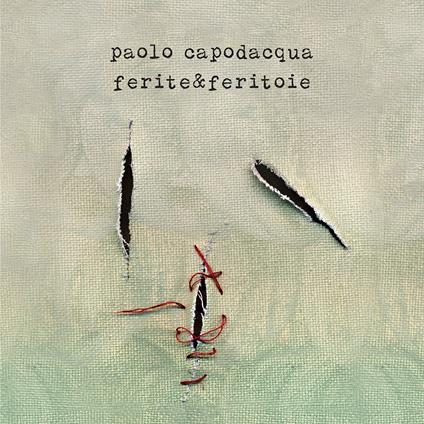 Ferite e feritoie - CD Audio di Paolo Capodacqua