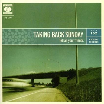 Tell All Your Friends - CD Audio di Taking Back Sunday