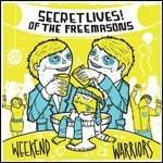 Weekend Warriors - CD Audio di Secret Lives of the Freemasons