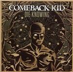 Die Knowing - CD Audio di Comeback Kid