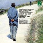 Le son du cor. French Music for Soprano, Horn and Piano