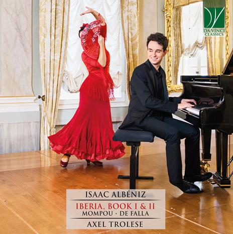 Iberia Libri I e II - CD Audio di Isaac Albéniz,Axel Trolese