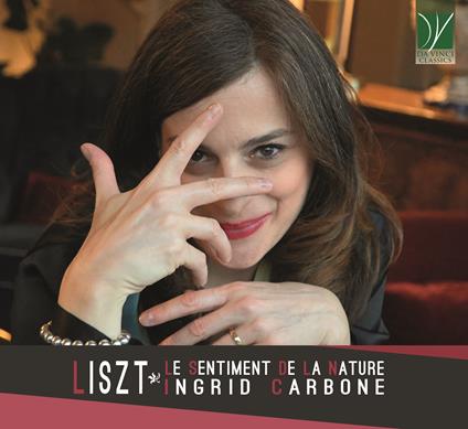 Le sentiment de la nature - CD Audio di Franz Liszt,Ingrid Carbone