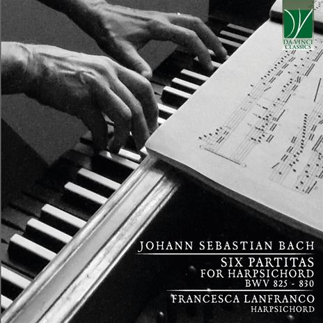 Six Partitas for Harpsichord BWV 825-830 - CD Audio di Johann Sebastian Bach,Francesca Lanfranco