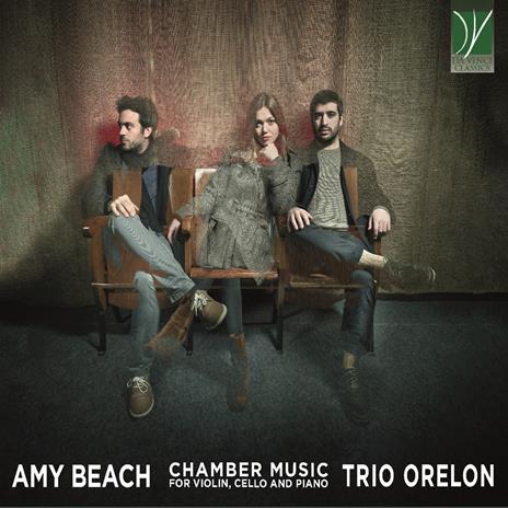 Chamber Music for Violin, Cello and Piano - CD Audio di Amy Beach,Trio Orelon