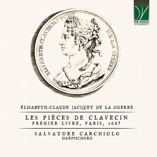 Le pièces de clavecin - CD Audio di Elisabeth-Claude Jacquet de la Guerre,Salvatore Carchiolo