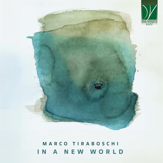 Tiraboschi In A New World - CD Audio di Marco Tiraboschi