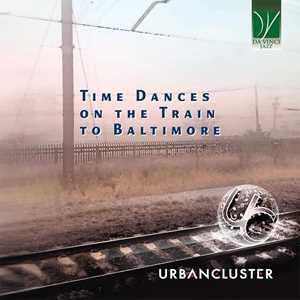 CD Time Dances On The Train To Baltimore Urban Cluster