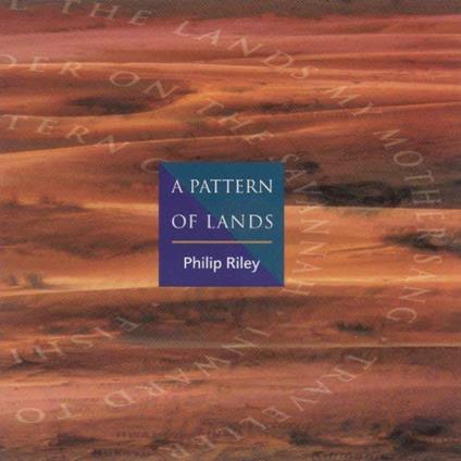Philip Riley - A Pattern Of Lands - CD Audio