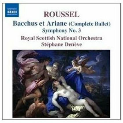Bacchus et Ariane - Sinfonia n.3 - CD Audio di Albert Roussel,Royal Scottish National Orchestra,Stéphane Denève