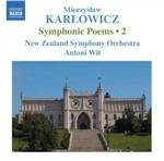 Poemi sinfonici vol.2 - CD Audio di Antoni Wit,New Zealand Symphony Orchestra,Mieczyslaw Karlowicz
