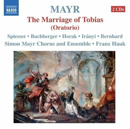 Tobiae Matrimonium (The Marriage of Tobias) - CD Audio di Johann Simon Mayr