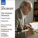 The Instant Moment - Temps perdu - Sinfonietta - CD Audio di John Joubert,Henry Herford