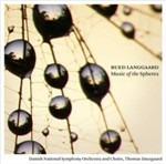 Music of the Spheres - SuperAudio CD ibrido di Thomas Dausgaard,Rued Langgaard