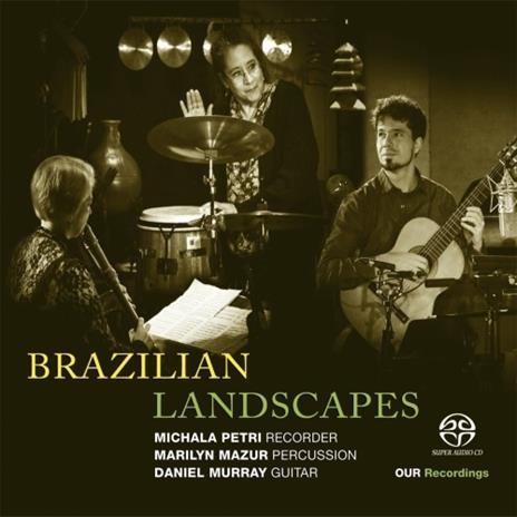 Brazilian Landscapes - CD Audio di Michala Petri,Marilyn Mazur