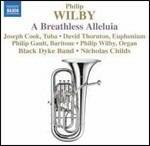 A Breathless Alleluia - CD Audio di Nicholas Childs,Philip Wilby,Joseph Cook