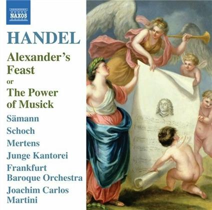 Alexander's Feast - CD Audio di Georg Friedrich Händel,Joachim Carlos Martini