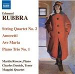 Trio n.1 op.68 - Quartetto n.2 op.46 - Amoretti op.43 - Ave Maria Gratia Plena - CD Audio di Maggini Quartet,Edmund Rubbra
