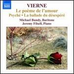 Le poème de l'amour op.48 - Psyché op.33 - La ballade du désespéré op.61 - CD Audio di Louis Vierne