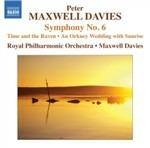 Sinfonia n.6, Time and the Raven, An Orkney Wedding with Sunrise - CD Audio di Sir Peter Maxwell Davies