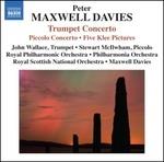 Concerto per tromba - Concerto per ottavino - CD Audio di Sir Peter Maxwell Davies