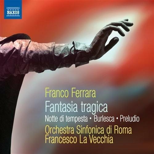 Fantasia tragica - Burlesca - Notte di tempesta - Preludio - CD Audio di Franco Ferrara
