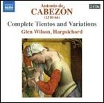 Tientos e variazioni - CD Audio di Antonio de Cabezón,Glen Wilson