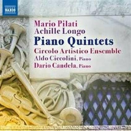 Quintetti con pianoforte - CD Audio di Mario Pilati,Achille Longo