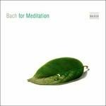 Bach for Meditation - CD Audio di Johann Sebastian Bach