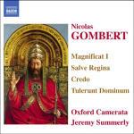 Magnificat - Slave Regina - Credo - Tulerunt Dominum - CD Audio di Oxford Camerata,Jeremy Summerly,Nicolas Gombert