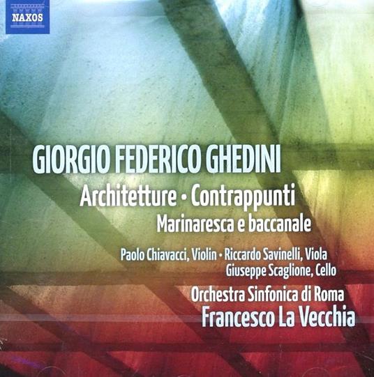 Architetture - Contrappunti - Marinaresca e baccanale - CD Audio di Giorgio Federico Ghedini