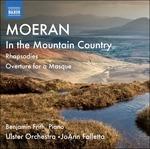 In the Mountain Country - CD Audio di Ernest John Moeran,Benjamin Frith,Ulster Orchestra,JoAnn Falletta