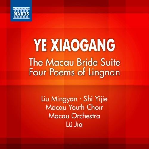 Suite da The Macau Bride - Four Poems of Lingnan - CD Audio di Xiaogang Ye