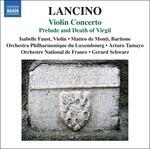 Concerto per Violino e Orchestra, Prelude and Death of Virgil - CD Audio di Arturo Tamayo,Thierry Lancino