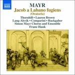 Jacob a Labano Fugiens - CD Audio di Johann Simon Mayr