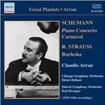 Concerto per pianoforte - Carnaval / Burleske - CD Audio di Robert Schumann,Richard Strauss,Claudio Arrau,Chicago Symphony Orchestra,Detroit Symphony Orchestra,Désiré Defauw,Karl Krueger