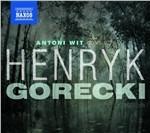 Antoni Wit Conducts.. - CD Audio di Henryk Mikolaj Gorecki