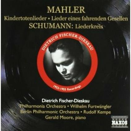 Lieder Eines Fahrenden Gesellen / Liederkreis - CD Audio di Gustav Mahler,Robert Schumann,Wilhelm Furtwängler,Rudolf Kempe,Gerald Moore,Berliner Philharmoniker,Philadelphia Orchestra,Dietrich Fischer-Dieskau