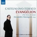 Evangélion. La storia di Gesù - CD Audio di Mario Castelnuovo-Tedesco,Alessandro Marangoni