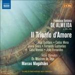 Il trionfo d'Amore - CD Audio di Francisco Antonio de Almeida