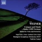Csongor and Tünde. Ballata per Viola e Orchestra - CD Audio di Leo Weiner