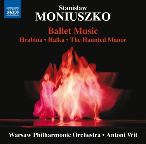 Musica per balletto. Hrabina, Halka, The Hounted Manor - CD Audio di Antoni Wit,Orchestra Filarmonica Nazionale di Varsavia,Stanislaw Moniuszko