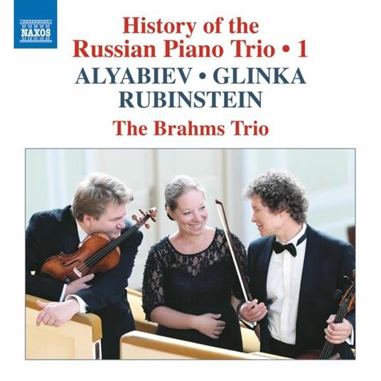 History of the Russian Piano Trio Vol.1 - CD Audio di Mikhail Glinka,Anton Rubinstein,Alexander Alyabyev