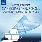 Caressing Your Soul. Calm Romantic Piano Music