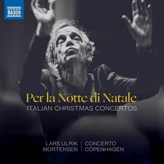 Per la Notte di Natale - Italian Christmas Concertos - CD Audio di Lars Ulrik Mortensen