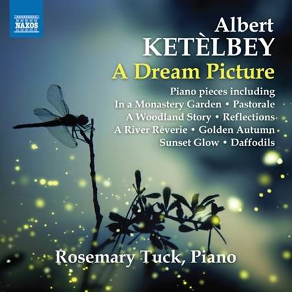 Piano Music. A Dream Picture - CD Audio di Albert William Ketelbey,Rosemary Tuck