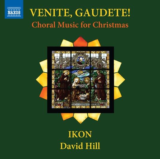 Venite, Gaudete! Choral Music For Christmas - CD Audio di David Hill,Ikon