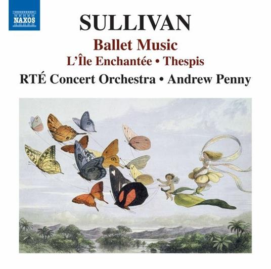 Ballet Music. L'Ile Enchantee-Thespis - CD Audio di Arthur Sullivan