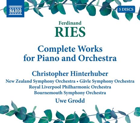 Complete Works for Piano and Orchestra - CD Audio di Ferdinand Ries,Christopher Hinterhuben,Uwe Grodd